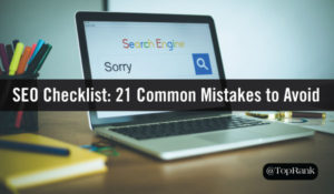 SEO Checklist for Content Marketers: 21 Common Mistakes to Avoid