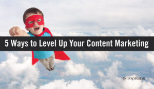 5 Ways to Level Up Your Content Marketing Maturity