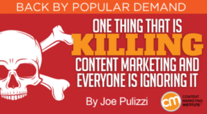 One Thing is Killing Content Marketing and Everyone Is Ignoring It