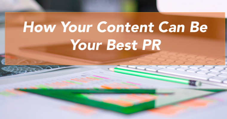 How Your Content Can Be Your Best PR