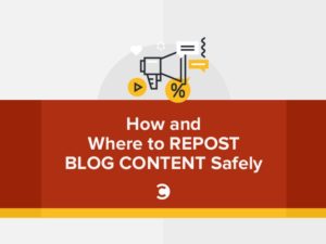 How and Where to Repost Blog Content Safely2