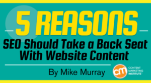 5 Reasons SEO Should Take a Back Seat With Website Content